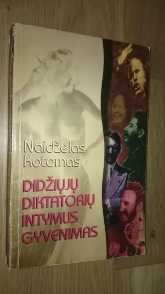 Didžiųjų diktatorių imtymus gyvenimas - Naidželas Kotornas, knyga