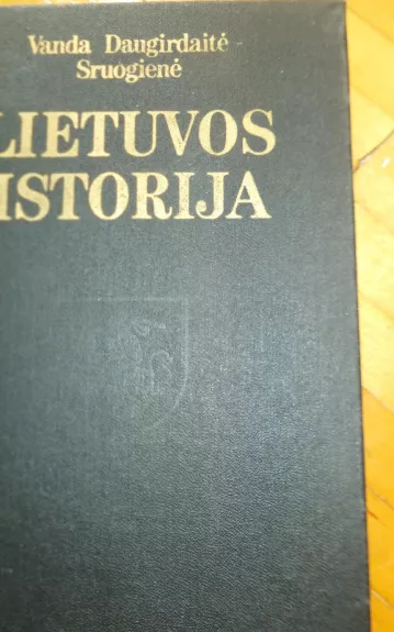 Lietuvos istorija - Vanda Daugirdaitė-Sruogienė, knyga 1