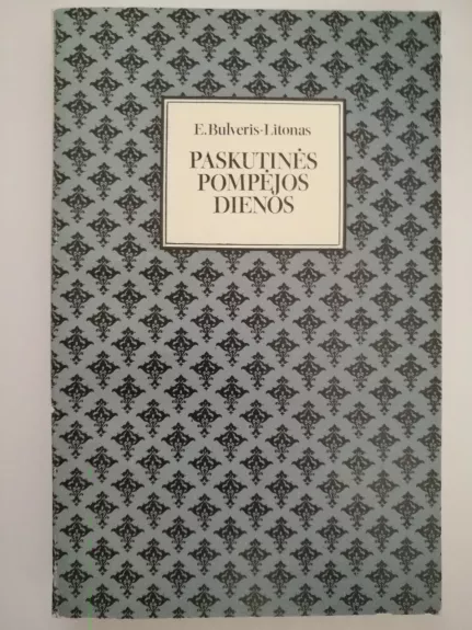 Paskutinės Pompėjos dienos - E. Bulveris- Litonas, knyga