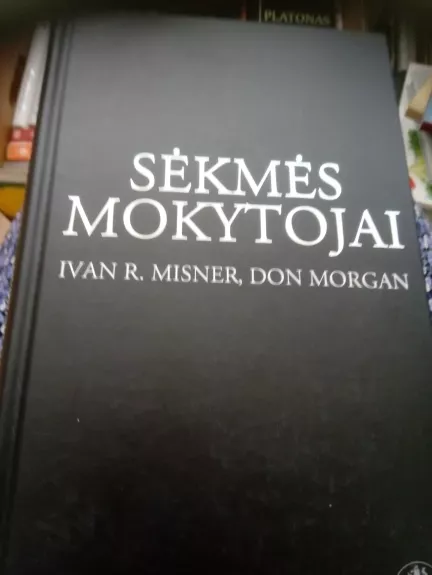 Sėkmės mokytojai - Ivan R. Misner, Don  Morgan, knyga