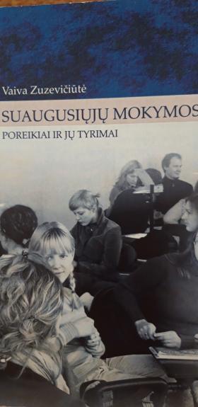 Suaugusiųjų mokymosi poreikiai ir jų tyrimai - Vaiva Zuzevičiūtė, knyga 1