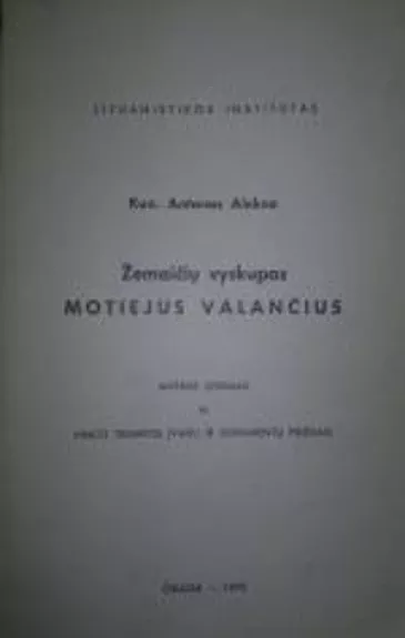 Žemaičių vyskupas Motiejus Valančius - Antanas Alekna, knyga