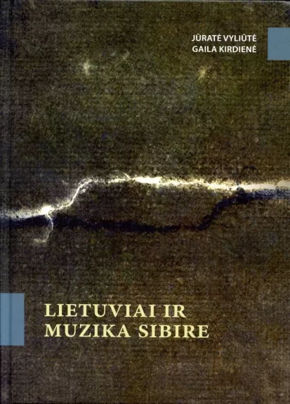 Lietuviai ir muzika sibire - Jūratė Vyliūtė, knyga
