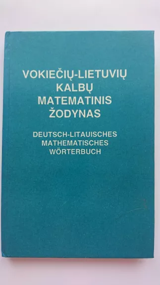 Vokiečių-lietuvių kalbų matematinis žodynas - Vilija Mačienė, knyga