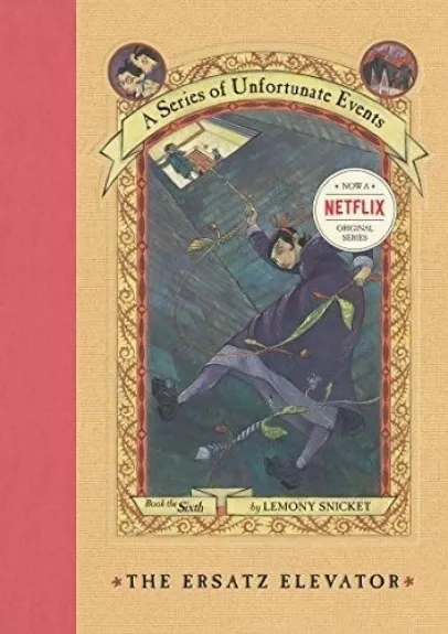The Ersatz Elevator (A Series of Unfortunate Events), Lemony Snicket - Lemony Snicket, knyga
