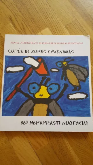 Cupės ir Zupės gyvenimas