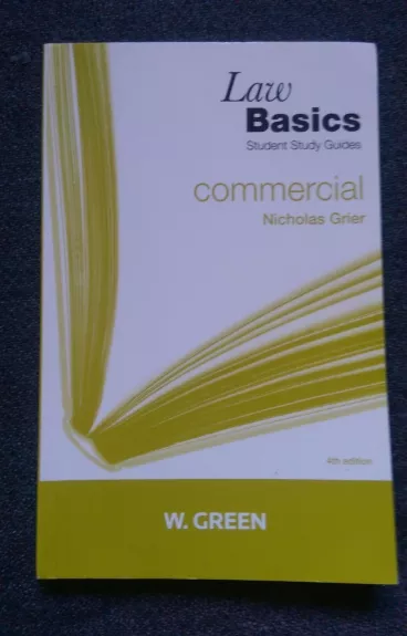 Law Basics: Commercial Law. 4th edition - Nicholas Grier, knyga