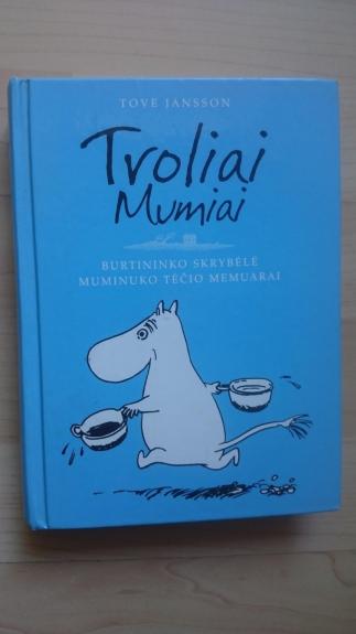 Troliai Mumiai. Burtininko skrybėlė. Muminuko tėčio memuarai - Tove Jansson, knyga