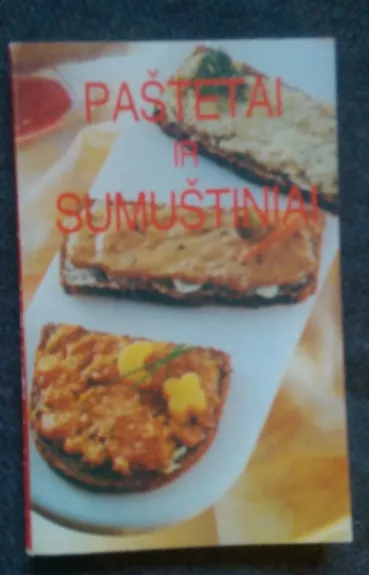 Paštetai ir sumuštiniai - Danutė Barisauskaitė, knyga