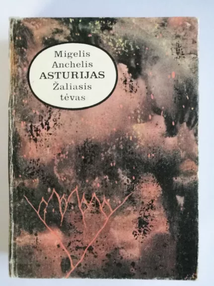 Žaliasis tėvas - Migelis Anchelis Asturijas, knyga