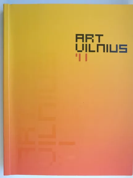 Art Vilnius 2011 - Autorių Kolektyvas, knyga