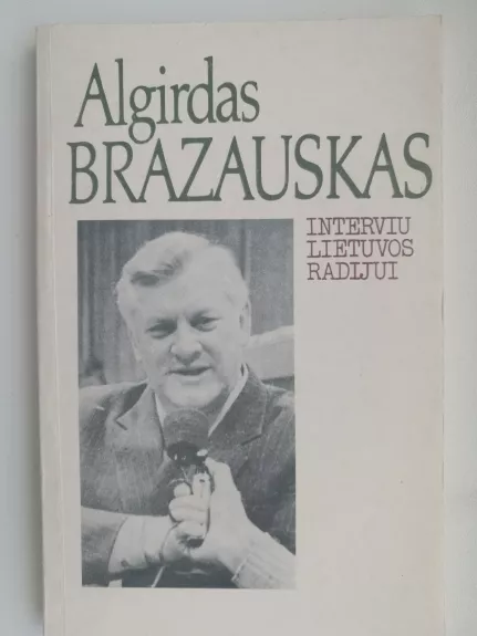 Interviu Lietuvos radijui - Algirdas Brazauskas, knyga