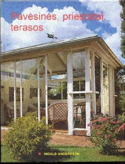 Pavesinės, priestatai, terasos