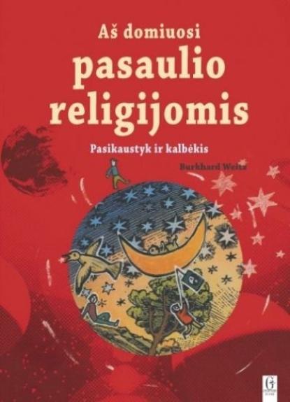 Aš domiuosi pasaulio religijomis - Burkhard Weitz, knyga