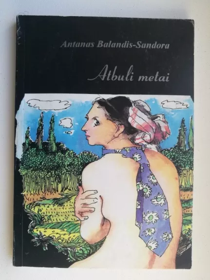 Atbuli metai - Antanas Balandis-Sandora, knyga