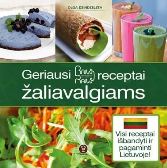 Geriausi „Raw Raw“ receptai žaliavalgiams - Olga Dzindzeleta, knyga