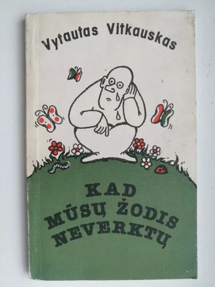 Kad mūsų žodis neverktų - Vytautas Vitkauskas, knyga