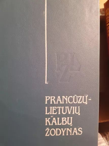 Prancūzų - lietuvių kalbų žodynas - Autorių Kolektyvas, knyga