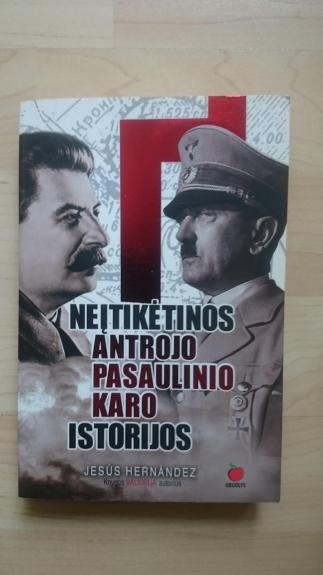 Neįtikėtinos Antrojo pasaulinio karo istorijos