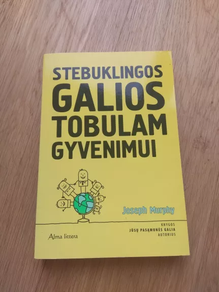 Stebuklingos galios tobulam gyvenimui - Joseph Murphy, knyga