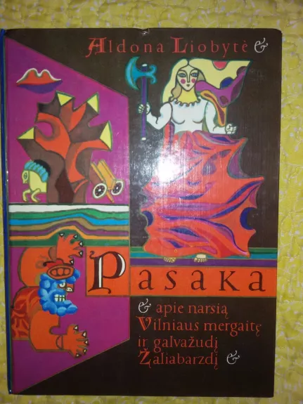 Pasaka apie narsią Vilniaus mergelę ir galvažudį Žaliabarzdį - Aldona Liobytė, knyga