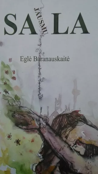 Jausmų sala - Eglė Baranauskaitė, knyga
