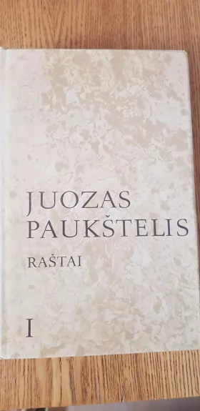 Raštai (I tomas) - Juozas Paukštelis, knyga