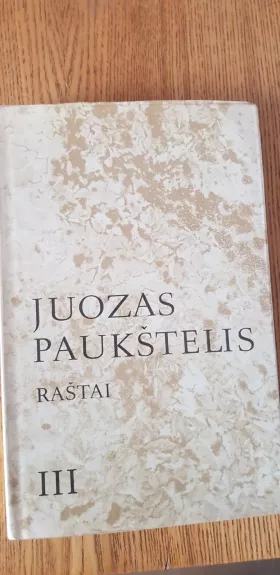 Raštai (III tomas) - Juozas Paukštelis, knyga