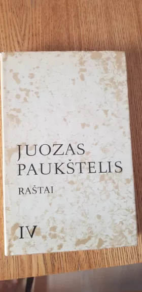 Raštai (IV tomas) - Juozas Paukštelis, knyga