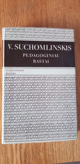 Pedagoginiai raštai - V. Suchomlinskis, knyga