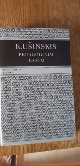 Pedagoginiai raštai - Konstantinas Ušinskis, knyga