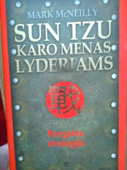 Sun Tzu Karo menas lyderiams - McNeilly Mark, knyga
