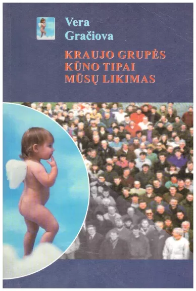 Kraujo grupės, kūno tipai, mūsų likimas - Vera Gračiova, knyga