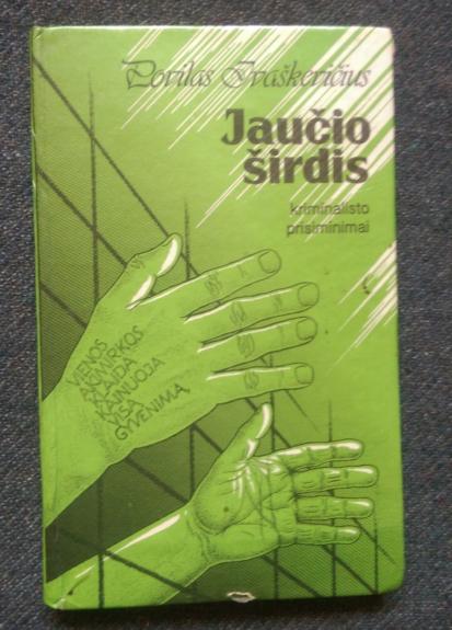 Jaučio širdis. Kriminalisto prisiminimai