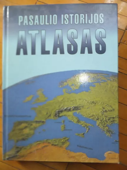 Pasaulio istorijos atlasas - Liudvikas Lukoševičius, knyga 1