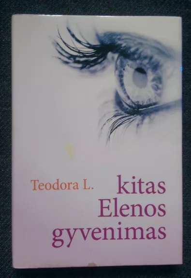 Kitas Elenos gyvenimas -  Teodora L., knyga