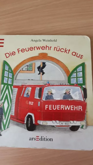 Die Feuerwehr rückt aus - Angela Weinhold, knyga