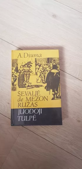 Ševaljė de Mezon Ružas. Juodoji tulpė