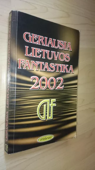 Geriausia Lietuvos fantastika 2002 - Autorių Kolektyvas, knyga