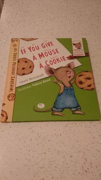 Jei duosi peliukui sausainį (anglų – lietuvių kalbomis) - Laura Numeroff, knyga