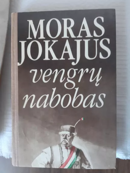 Vengrų nabobas - Moras Jokajus, knyga