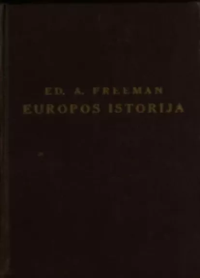 Europos istorija - Edward A. Freeman, knyga