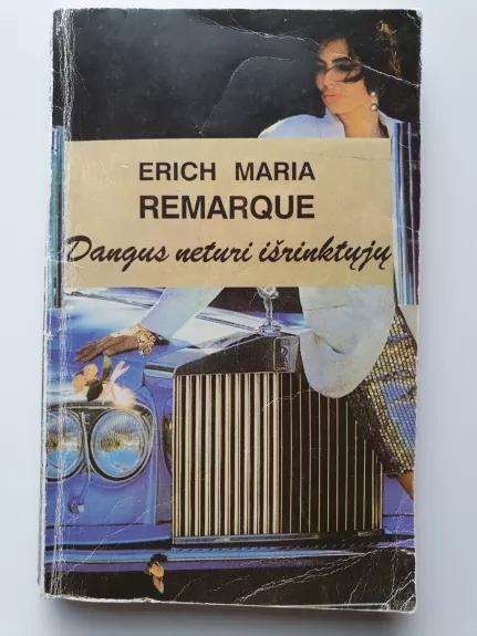 Dangus neturi išrinktųjų - Erich Maria Remarque, knyga 1