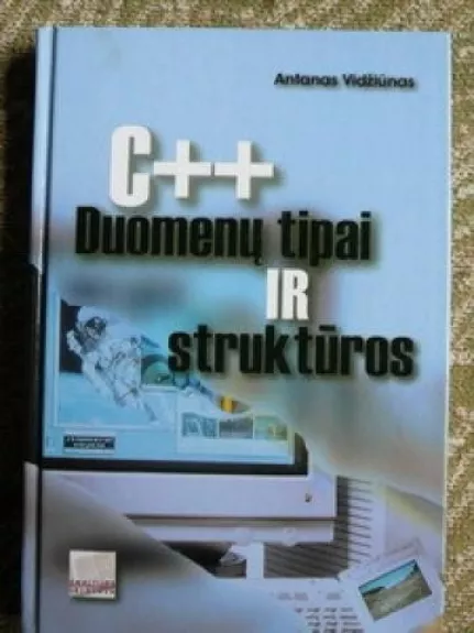 C++ duomenų tipai ir struktūros - Antanas Vidžiūnas, knyga