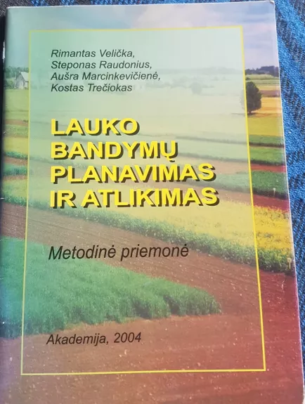 Lauko bandymų planavimas ir atlikimas : metodinė priemonė - Rimantas Velička, knyga