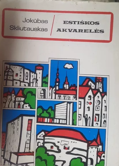 Estiškos akvarelės - Jokūbas Skliutauskas, knyga