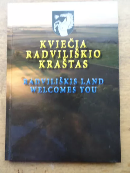 Kviečia Radviliškio kraštas/Radviliškis Land Welcomes You - Autorių Kolektyvas, knyga