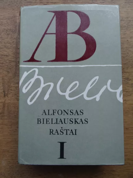 Alfonsas Bieliauskas Raštai I - Alfonsas Bieliauskas, knyga