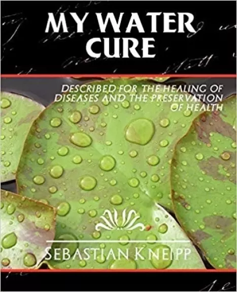My Water Cure - Sebastian Kneipp, knyga
