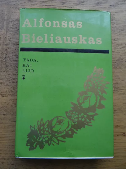 Tada, kai lijo - Alfonsas Bieliauskas, knyga